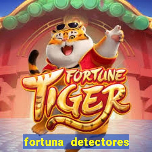 fortuna detectores de metal